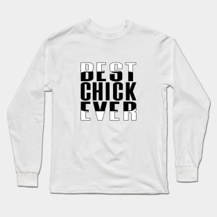 Best Chick Ever Rounded Rectangle Long Sleeve T-Shirt